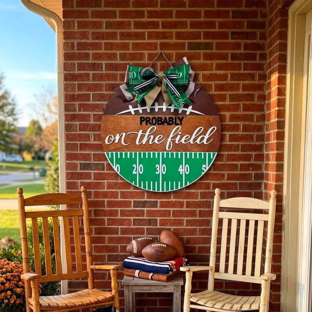 Football Wall Sign – “Probably On the Field” Decor - Handmade Layered Wood Sports Door Hanger
